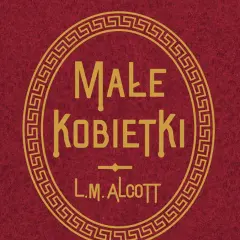 Złota, ozdobna ramka na czerwonym tle z napisem "Małe Kobietki" L.M. Alcott.