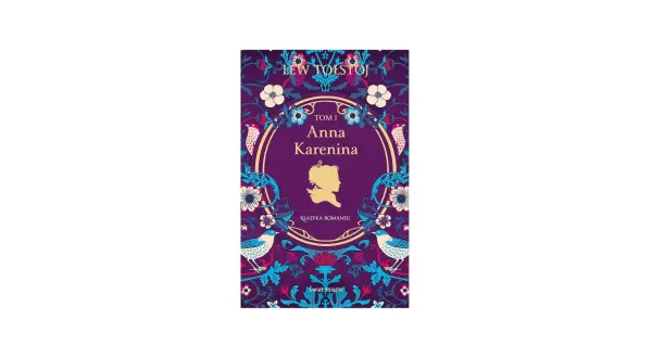 Okładka książki "Anna Karenina" Lwa Tołstoja, ozdobiona motywami kwiatowymi i ptaków.