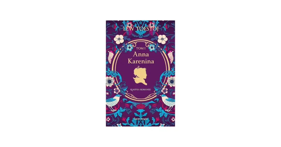 Okładka książki "Anna Karenina" Lwa Tołstoja, ozdobiona motywami kwiatowymi i ptaków.