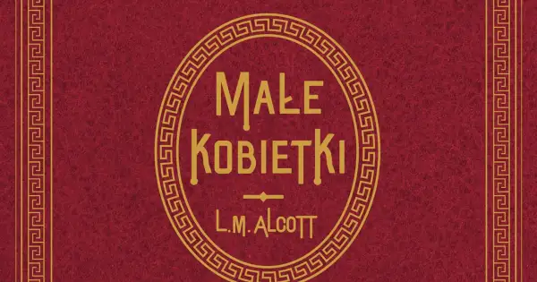 Złota, ozdobna ramka na czerwonym tle z napisem "Małe Kobietki" L.M. Alcott.