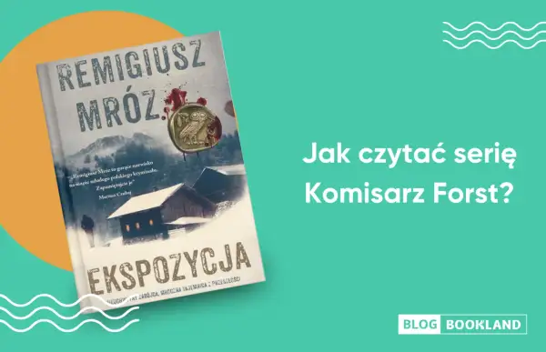 Okładka książki "Ekspozycja" Remigiusza Mroza, zapowiadająca serię o komisarzu Forście.